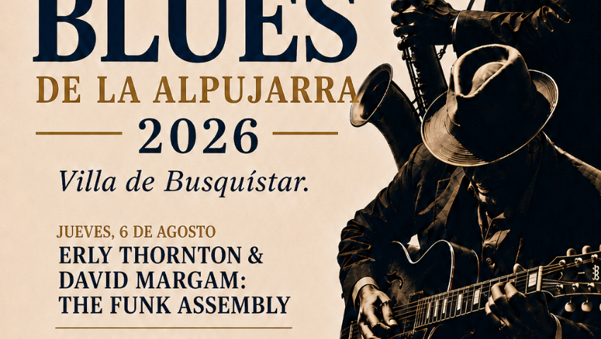 XIX FESTIVAL DE JAZZ &amp; BLUES DE LA ALPUJARRA 2026 Villa de Busquístar - 6, 7 y 8 de agosto 2026
